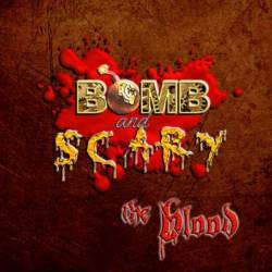 Bomb And Scary : The Blood